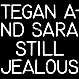 Tegan and Sara - Still Jealous | CD
