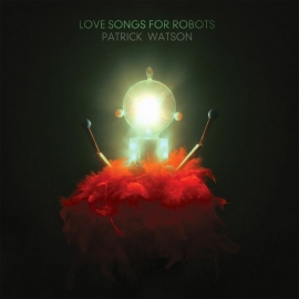 Patrick Watson - Love songs for robots | CD