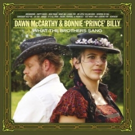 Dawn McCarthy & Bonnie Prince Billy - What the brothers sang  | CD