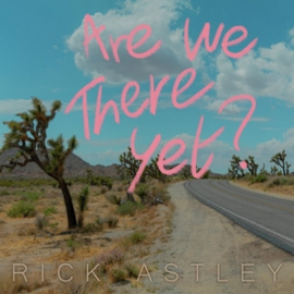 Rick Astley - Are We There Yet? | CD
