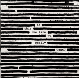 Roger Waters - Is this the life we really want? |  CD