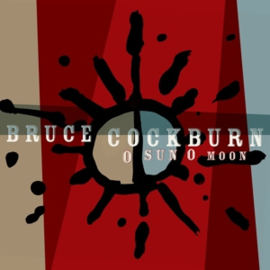 Bruce Cockburn - O Sun O Moon | CD