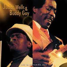 Junior Wells & Buddy Guy - Live In Hiroshima 1975  | CD