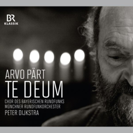 Pärt - Te Deum:Chor des Bayerischen Rundfunks  | CD