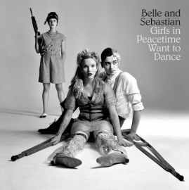 Belle & Sebastian - Girls on peacetime want to dance | CD