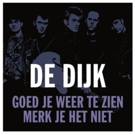 De Dijk - Goed Je Weer Te Zien | 7" Single -Coloured vinyl-