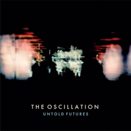 Oscillation - Untold Futures | LP