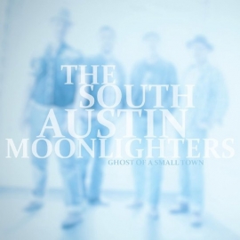 South Austin Moonlighters - Ghost of a small town  | CD