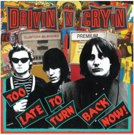 Drivin 'N' Cryin - Too late to turn back now | LP
