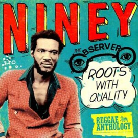 Niney the Observer - Roots With Quality Reggae Anthology  | 2LP