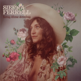 Sierra Ferrell - Long Time Coming  | CD