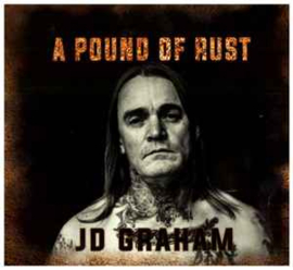 JD Graham - A Pound of Rust  | CD