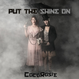 Cocorosie - Put the Shine On | LP