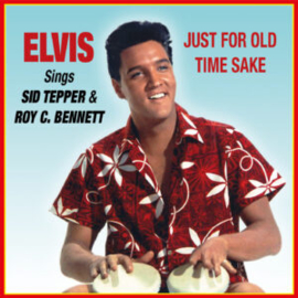 Elvis Presley - Sings Sid Tepper & Roy C. Bennett – Just For Old Time Sake | CD