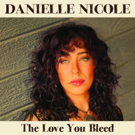 Danielle Nicole - Love You Bleed | CD