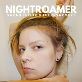 Sarah Shook & the Disarmers - Nightroamer  | CD