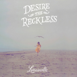 Lorrainville - Desire the Reckless | LP