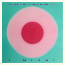 Brian Eno & Beatie Wolfe - Liminal | LP