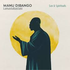 Manu Dibango - Sax & Spiritual Lamastabastani | LP