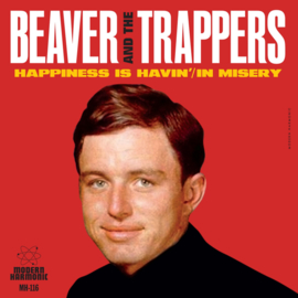 Beaver And The Trappers – Happiness Is Havin' / In Misery | 7" single