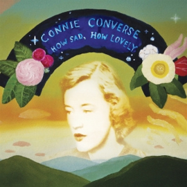 Connie Converse - How Sad, How Lovely | LP -Reissue, coloured vinyl-