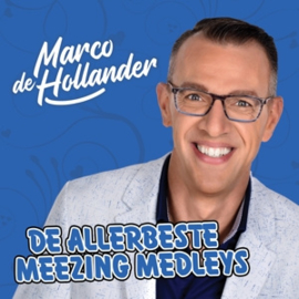 Marco De Hollander - De Allerbeste Meezing Medleys | CD