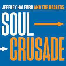 Jeffrey Halford & The Healers - Soul crusade | CD