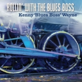 Kenny 'Blues boss" Wayne - Rollin' with the Blues Boss | CD