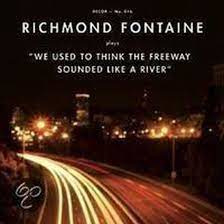 Richmond Fontaine - We Used To Think The Freeway Sounded Like A River| LP