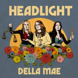 Della Mae - Headlight | LP