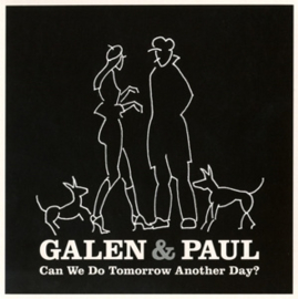 Galen & Paul - Can We Do Tomorrow Another Day? | CD