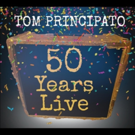 Tom Principato - Tom Principato 50 Years Live | 2CD
