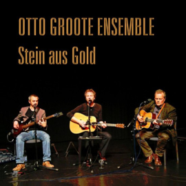 Otto Groote Ensemble - Stein aus gold | CD