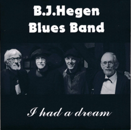 B.J. Hegen Blues Band - I had a dream  | LP + CD