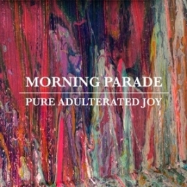 Morning parade - Pure adulterated joy | CD