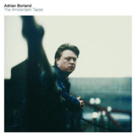 Adrian Borland - Amsterdam Tapes | CD