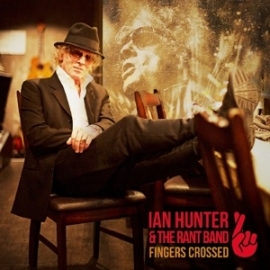 Ian Hunter & Rant Band - Fingers crossed | CD