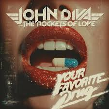 John Diva & the Rockets of Love - Your Favorite Drug | CD
