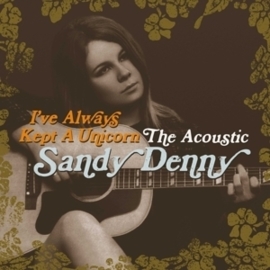 Sandy Denny - I've always kept a unicorn | 2CD