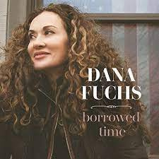Dana Fuchs - Borrowed Time  | LP