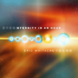 Eric Whitacre - Eternity In An Hour | 2CD