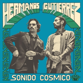 Hermanos Gutierrez - Sonido Cosmico | LP