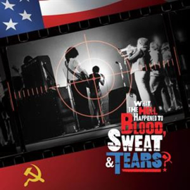 Blood, Sweat & Tears - What the Hell Happened To Blood, Sweat & Tears? | LP