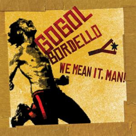 Gogol Bordello - We Mean It, Man! | LP -Coloured vinyl-
