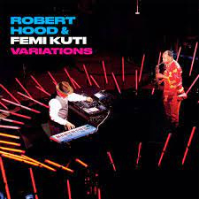 Robert Hood & Femi Kuti - Variations | CD