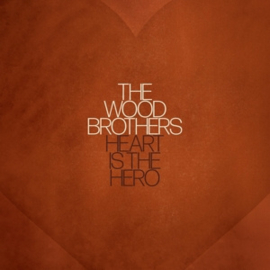 Wood Brothers - Heart is the Hero | LP