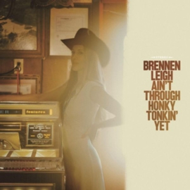 Brennen Leigh - Ain't Through Honky Tonkin' Yet | LP