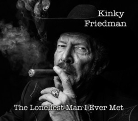 Kinky Friedman The loneliest man I ever met | CD