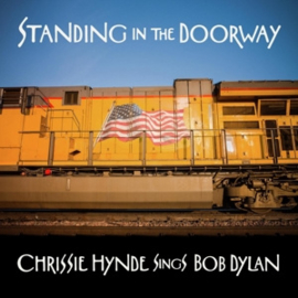 Chrissie Hynde  - Standing In the Doorway: Chrissie Hynde Sings Bob Dylan  | LP