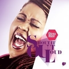 Shirma Rouse - Shout it out loud | CD